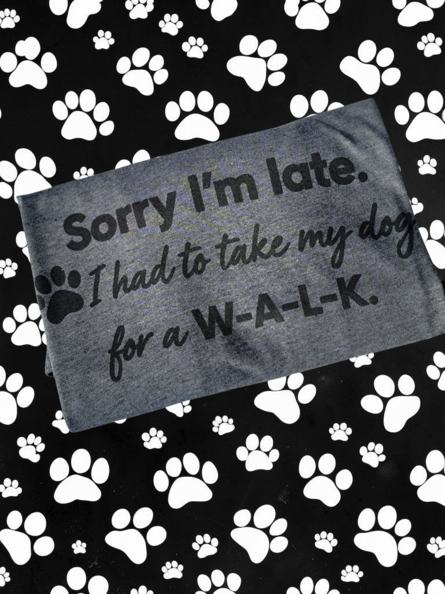 Sorry I'm late Dog Tee