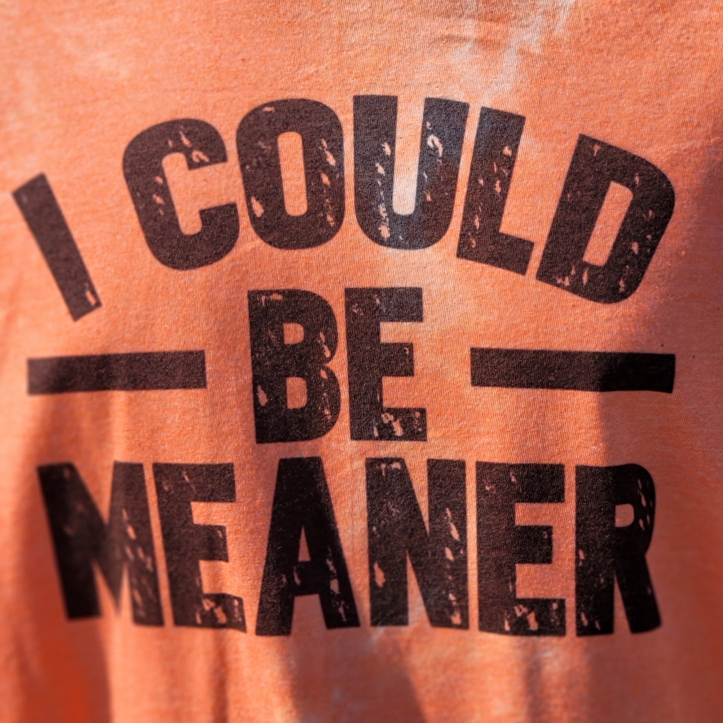 I could be meaner Tee