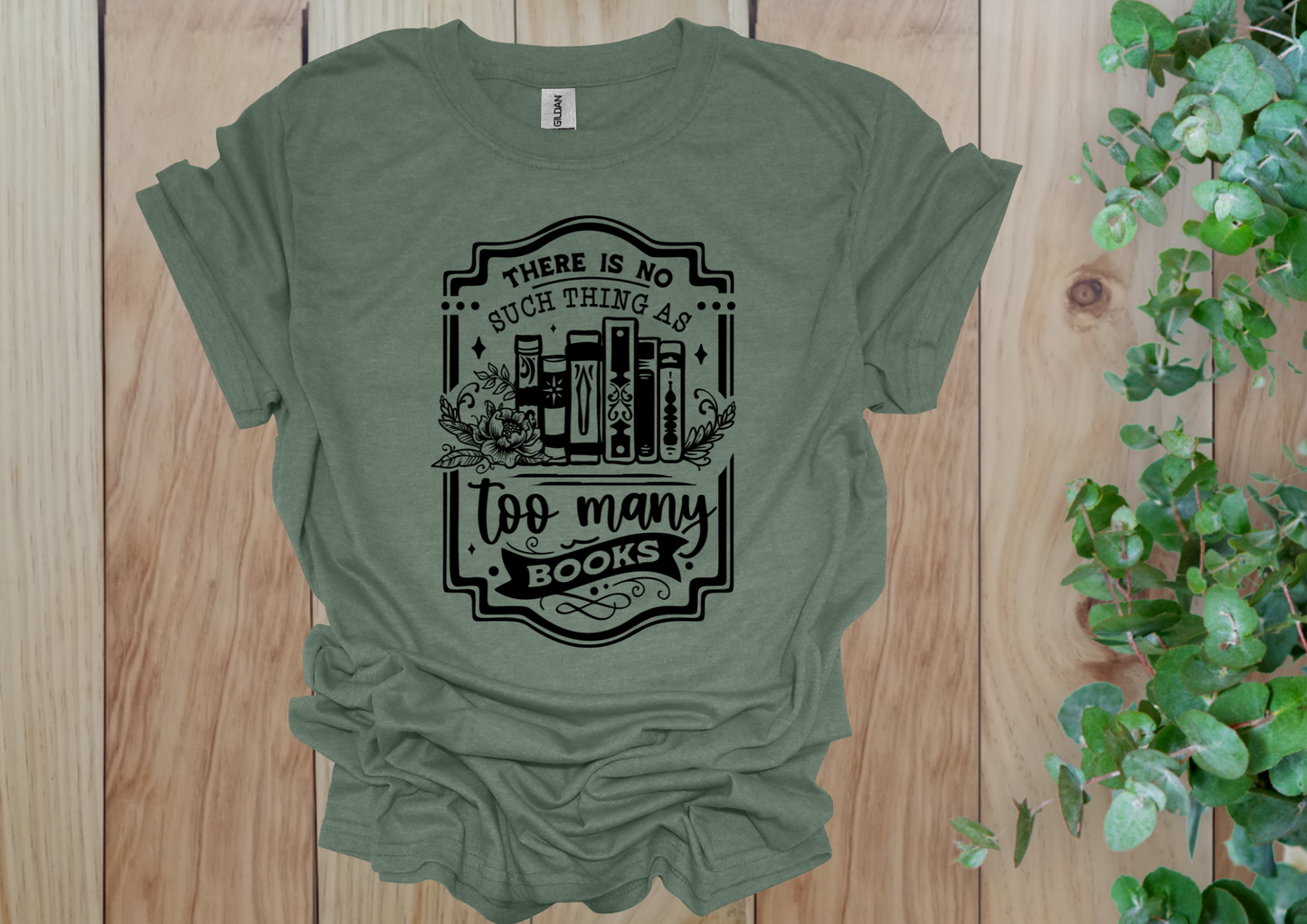 No Such Thing as Too Many Books Tee