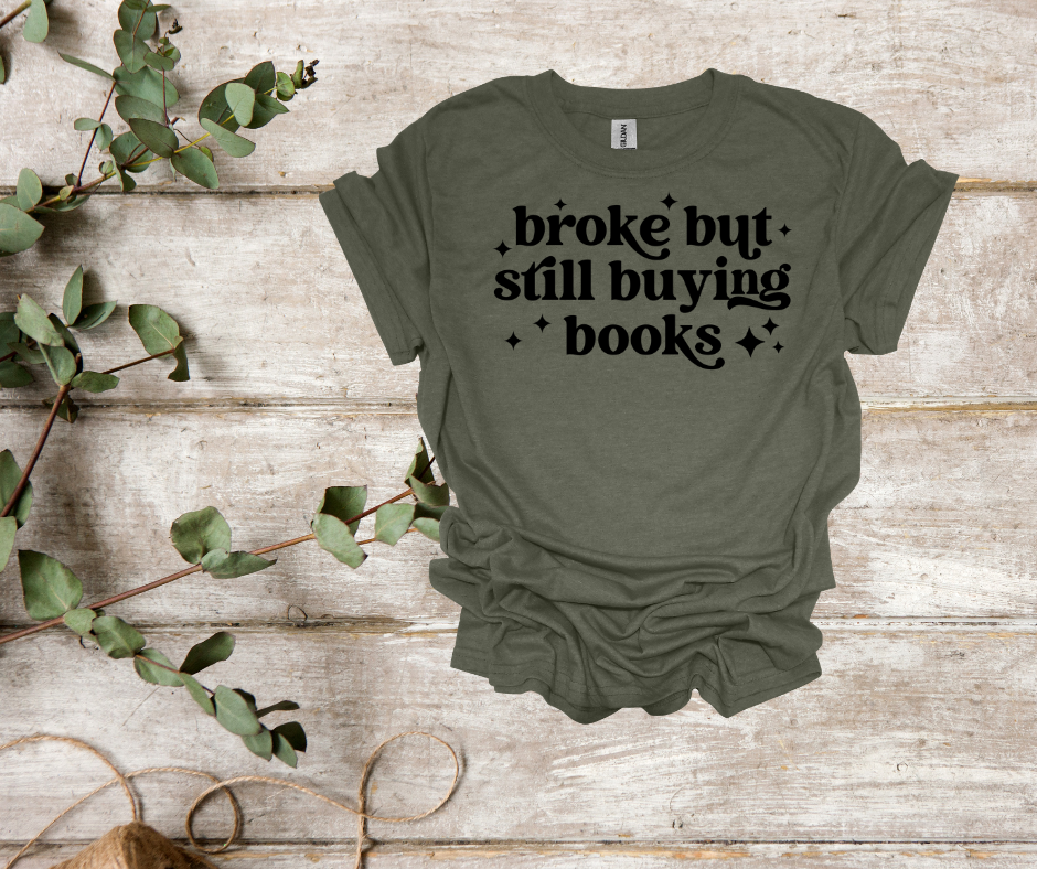 Broke but buying books tee