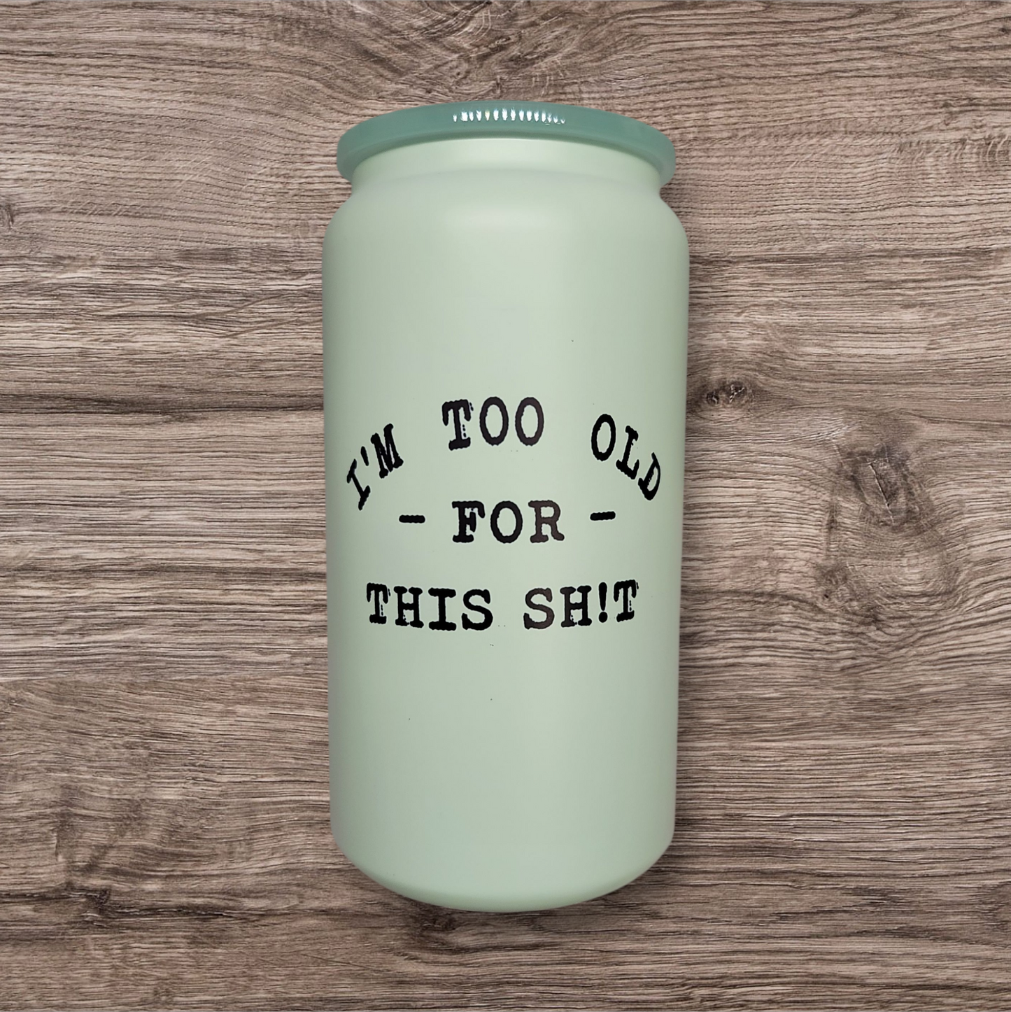 Too Old for this Shit Metal Jar